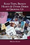 Road Trips, Broken Hearts & Other Debris of Growing Up