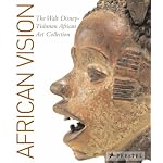 African Vision: The Walt Disney-Tishman African Art Collection book cover