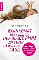 Wann kommt denn endlich der bl&ouml;de Prinz auf seinem d&auml;mlichen Gaul!: 100 Tipps, wie Sie Ihren Traummann finden