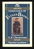 The annotated Innocence of Father Brown : the Innocence of Father Brown by G.K. Chesterton