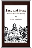 Fast and Feast: Food in Medieval Society