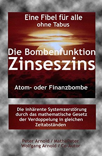 Die Bombenfunktion Zinseszins: Atom- oder Finanzbombe (German Edition)
