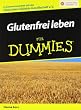 Glutenfrei leben f�r Dummies