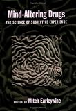 Mind-Altering Drugs: The Science of Subjective Experience