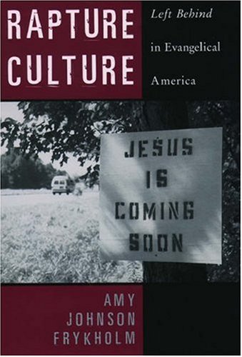 Rapture Culture: Left Behind in Evangelical America