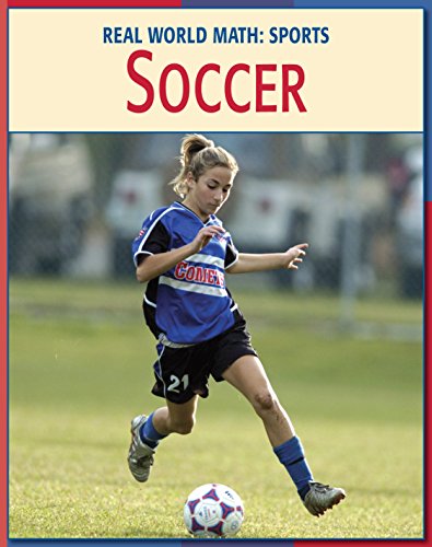 Soccer (21st Century Skills Library: Real World Math)