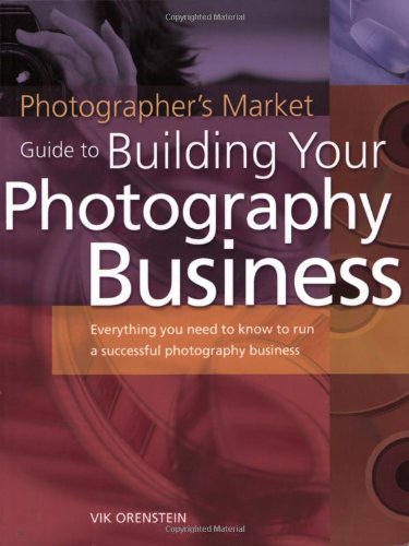 Photographer's Market Guide to Building Your Photography Business