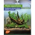 Nano-aquariums : Installation, entretien, plantes, poissons, crustac�s