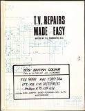 T.V. Repairs Made Easy - 1979 British Colour - TCE 9000; RRI T20/T20A; ITT-KB; CVC 20/25/30/32; Philips K70 G9, G11 - Includes Bush, Murphy, Baird, Ferguson, HMV, Ultra, Marconiphone