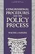 Congressional Procedures and the Policy Process