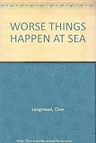 Worse things happen at sea!
