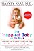 The Happiest Baby on the Block: The New Way to Calm Crying and Help Your Newborn Baby Sleep Longer