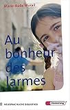 Au bonheur des larmes. Mit Materialien: Texte integral. Für die Übergangsstufe