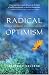 Radical Optimism: Practical Spirituality in an Uncertain World