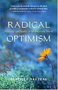 Radical Optimism: Practical Spirituality in an Uncertain World