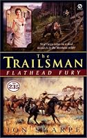 Flathead Fury (Trailsman #235)