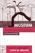 Museum Administration: An Introduction (American Association for State and Local History Book Series)