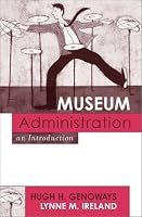 Museum Administration: An Introduction (American Association for State and Local History Book Series)