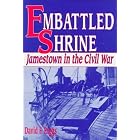 Embattled Shrine: Jamestown in the Civil War by  David F. Riggs