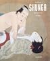 Shunga: The Erotic Art of Japan