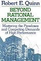 Beyond Rational Management: Mastering the Paradoxes and Competing Demands of High Performance (Jossey Bass Business and Management Series)