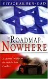 Roadmap To Nowhere: A Layman`s Guide to the Middle East Conflict