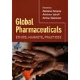 Global Pharmaceuticals: Ethics, Markets, Practices