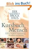 Kursbuch Mensch. Der Gesundheits-Brockhaus: Aufbau, Funktion, Entwicklung, Krankheit und Heilung