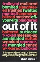 Out of It: A Cultural History of Intoxication