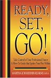 Ready, Set, Go! Take Control of Your Professional Future