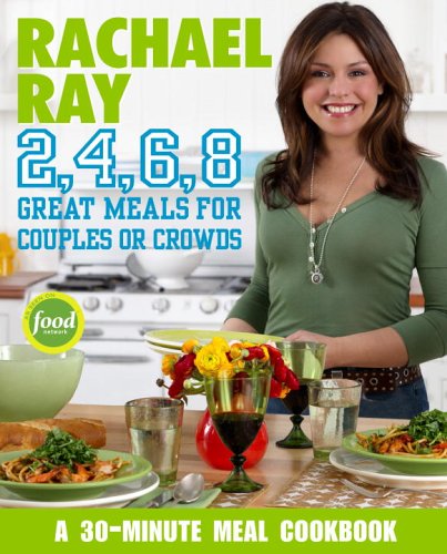 rachael ray 2 4 6 8 great meals for couples or crowds