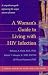 A Woman's Guide to Living with HIV Infection (A Johns Hopkins Press Health Book)