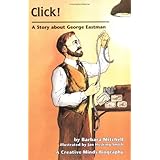 Click: A Story About George Eastman (Creative Minds Biography)