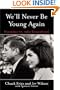 We'll Never Be Young Again: Remembering the Last Days of John F. Kennedy