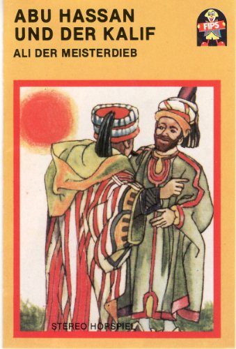 Fips (Tyrolis) Abu Hassan und der Kalif / Ali der Meisterdieb [Musikkassette]
