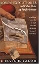 Love's Executioner: and Other Tales of Psychotherapy (Penguin Psychology)