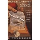 Love's Executioner: and Other Tales of Psychotherapy (Penguin Psychology)
