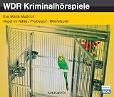 Vogel im K�fig/Probelauf/Ein W�rfelspiel: 3 Kriminalh�rspiele