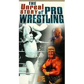 The Unreal Story of Pro Wrestling [VHS]