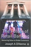 The Future of Retail Banking: Delivering Value to Global Customer