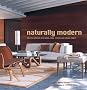 Naturally Modern: Creating Interiors with Wood, Leather, Stone and Natural Fabrics