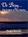 On Being: The Creator of Your Destiny