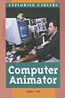 Exploring Careers - Computer Animator