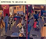 Something To Believe In