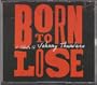 Born To Lose: A Tribute To Johnny Thunders