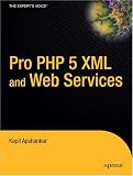 Pro PHP 5 XML and Web Services (Pro)