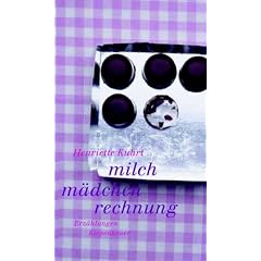 Milchm�dchenrechnung. Erz�hlungen