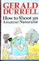 How to Shoot an Amateur Naturalist