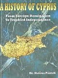 A History of Cyprus: From Foreign Domination to Troubled Independence