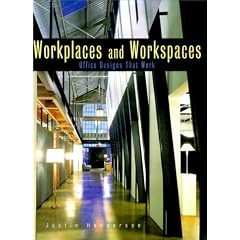 Workspaces and Workplaces: Office Designs That Work